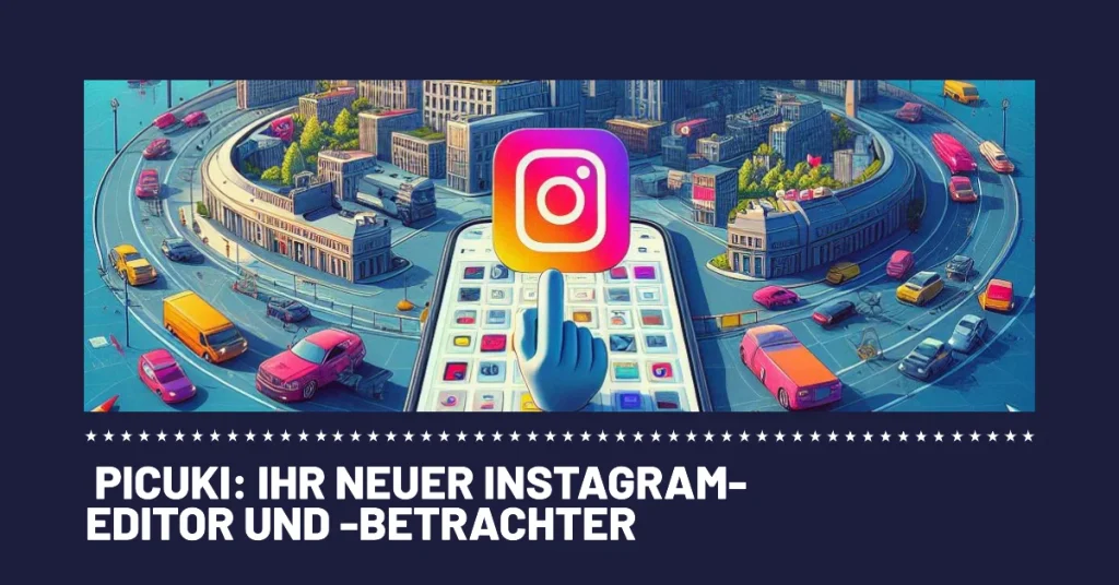 Picuki: Ihr neuer Instagram-Editor